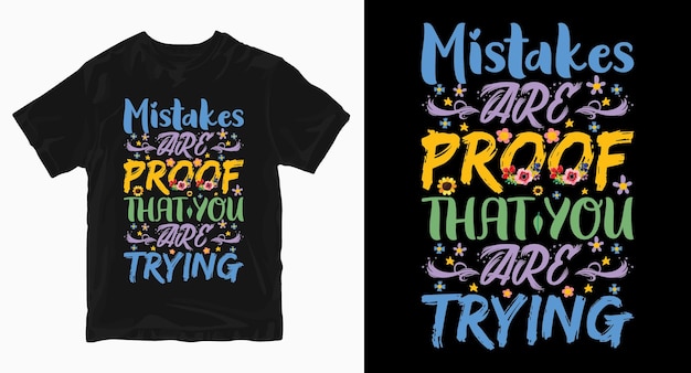 Mistakes are proof that you are trying Typography lettering tshirt design