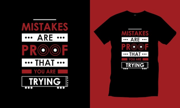 Mistakes are proof that you are trying typography t shirt design Premium Vector