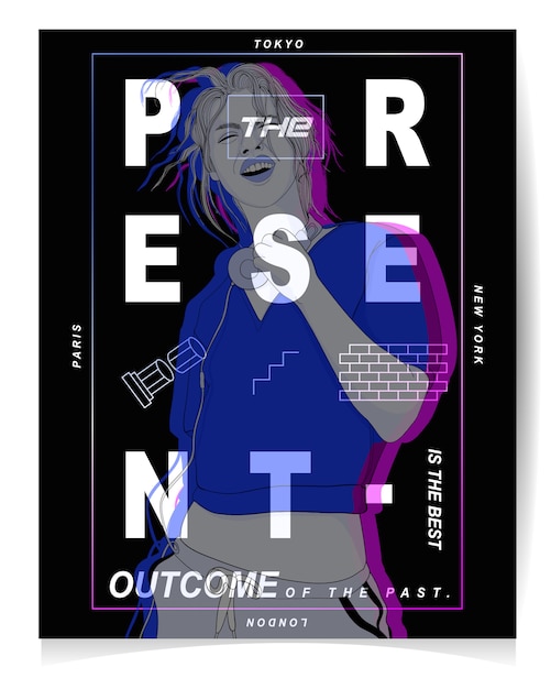 Modern girl illustration with text: The present outcome of the past