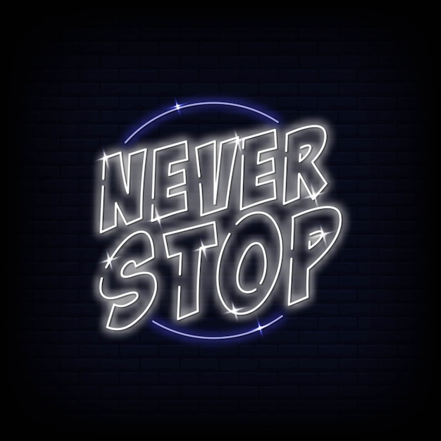  Modern Never Stop light neon text . poster light banner. Short Quotes Motivation. 