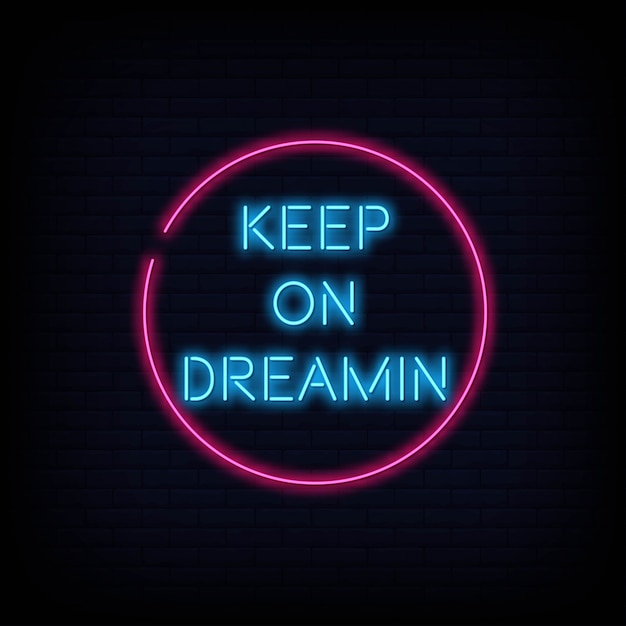 Modern Quote Keep On Dreamin Neon Sign Text