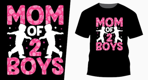 Mom Of 2 Boys Mother's Day Typography TShirt Design