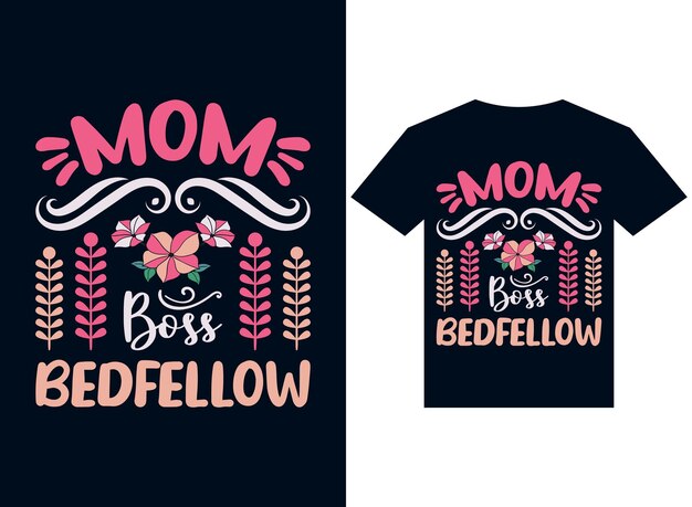 mom boss bedfellow tshirt design typography vector illustration for printing