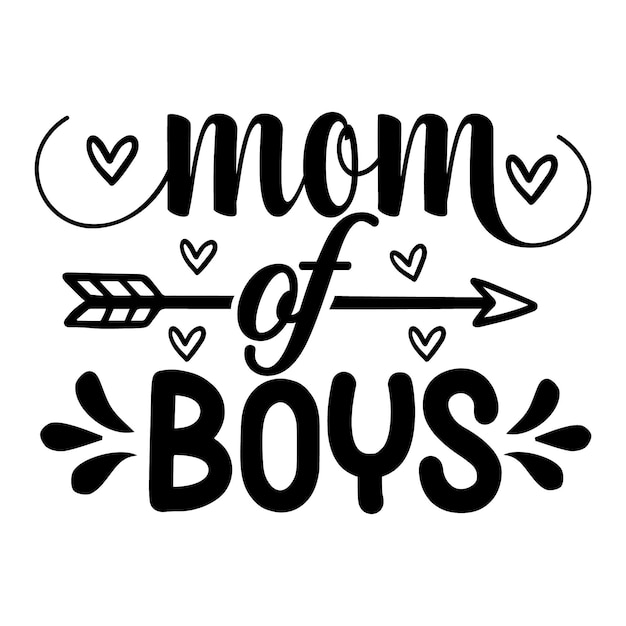 Mom of boys lettering unique style Premium Vector design