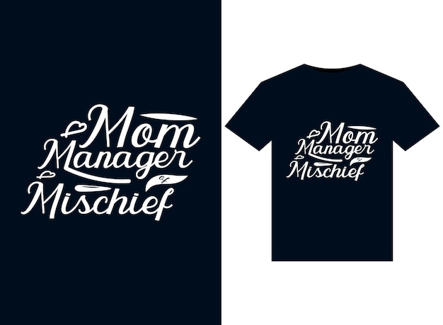 Mom Manager of Mischief illustrations for print-ready T-Shirts design