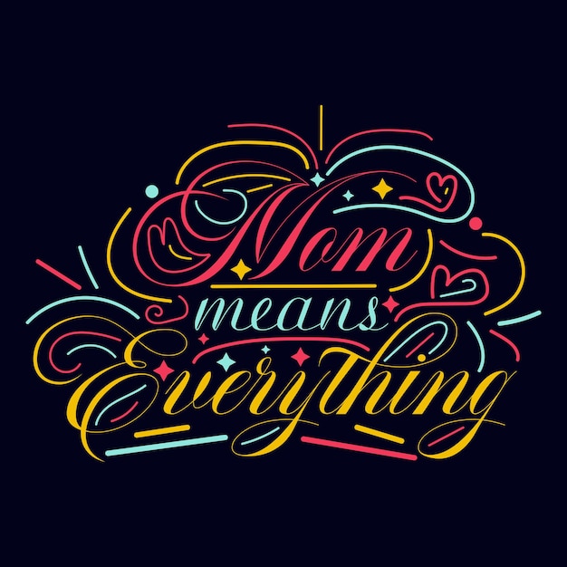 Mom Means Everything typography motivational quote design