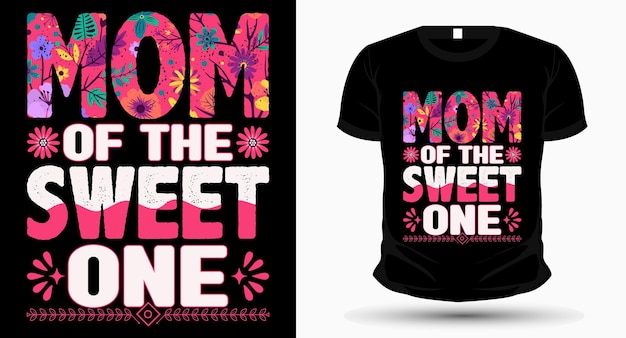 Mom of the sweet one mothers day tshirt design