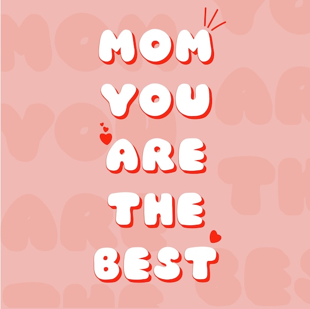 mom you are the best typography design