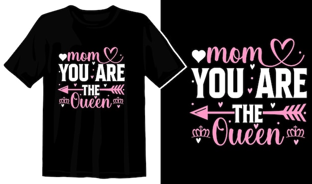 mom you are the queen happy SVG tshirt Design