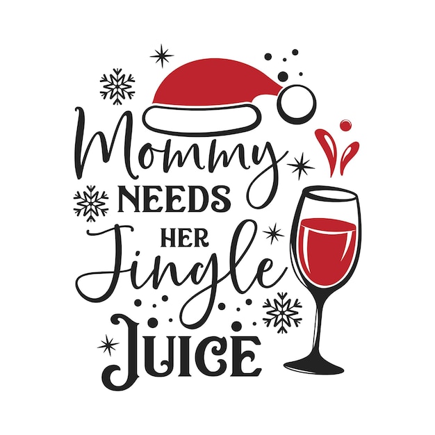 Mommy needs her Jingle juice inspirational slogan inscription. Vector Christmas quotes.