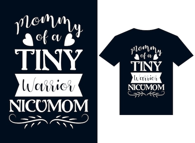 mommy of a tiny warrior NICU mom tshirt design typography vector illustration files for printing