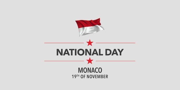 Monaco national day greeting card, banner, vector illustration. Monacan holiday 19th of November design element with waving flag as a symbol of independence