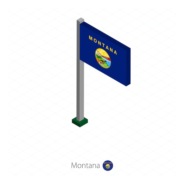 Montana US state flag on flagpole in isometric dimension Isometric blue background Vector illustration