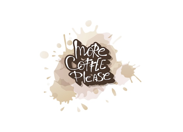 More coffe please lettering Vector illustration