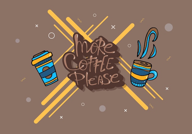 More coffe please lettering Vector illustration