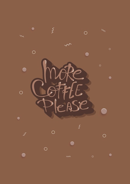 More coffe please lettering Vector illustration