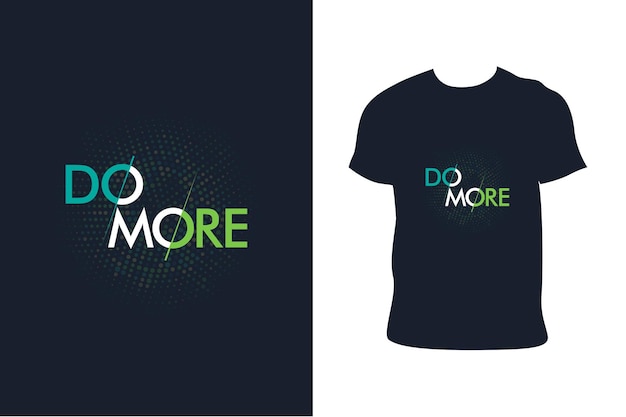 Do more modern quotes typography motivational t shirt design Vector