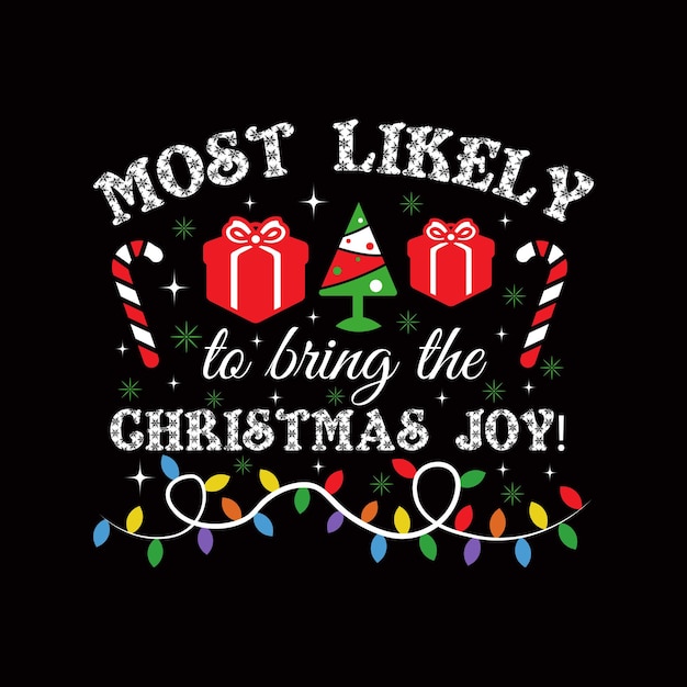 Vector most likely to bring the christmas joy christmas typography tshirt design vector jesus christ xmas