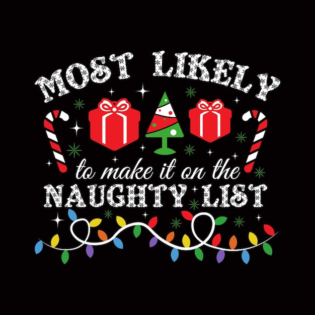 Vector most likely to make it on the naughty list christmas typography shirt design vector jesus christ