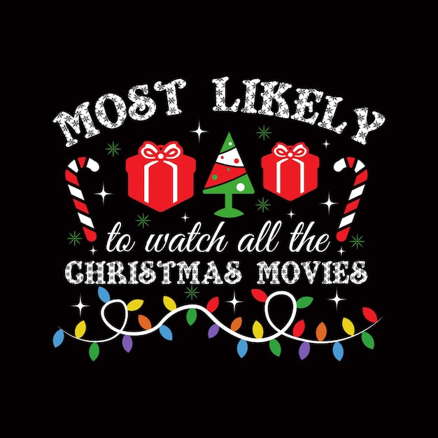 Vector most likely to watch all the christmas movies christmas typography tshirt design vector jesus