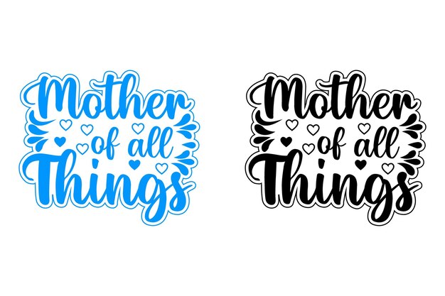 Mother of all things typography tshirt design template