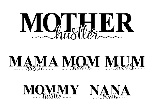 mother hustler quotes for print t shirt and mug