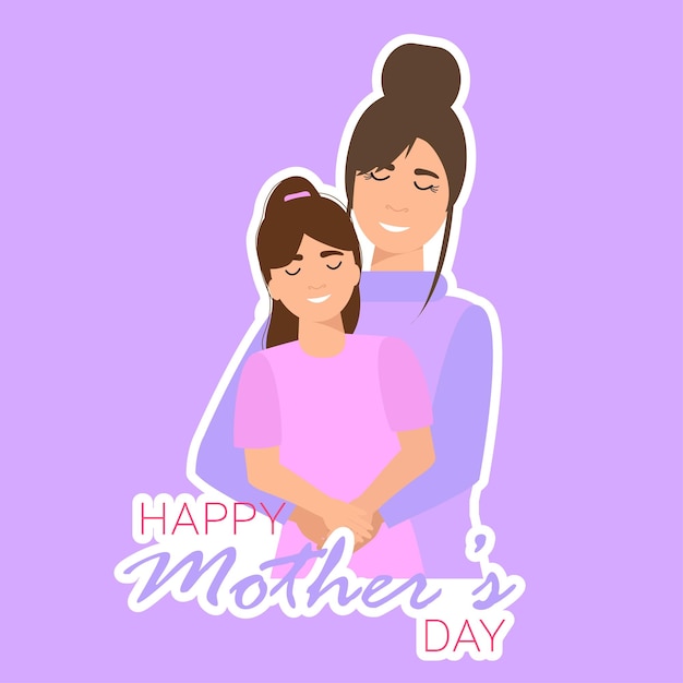 Mother is hugging daughter Happy Mother's Day card or banner Mother and daughter are hugging