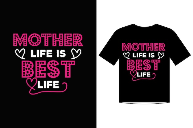 Mother life is best life t shirt design vector