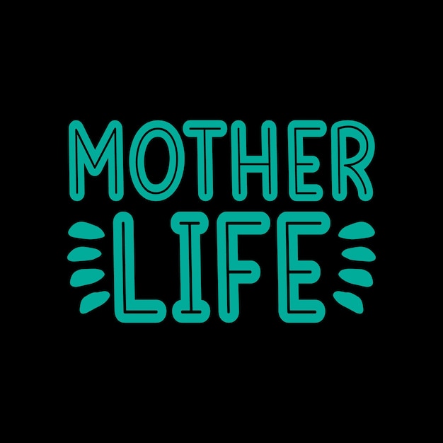 mother life typography lettering