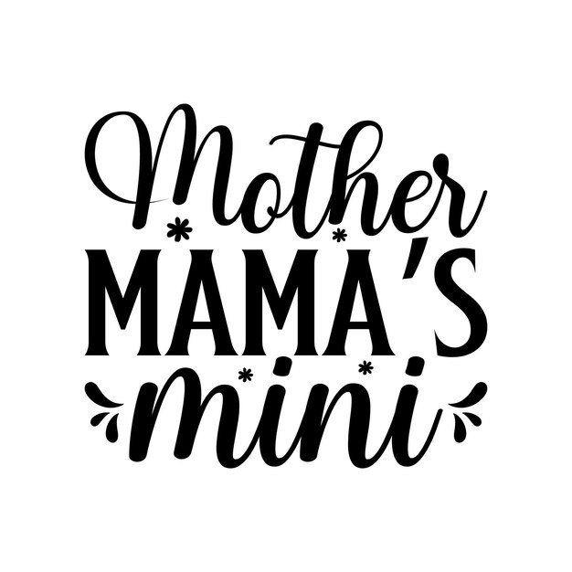 Mother Mamas Mini Lettering design for greeting banners Mouse Pads Prints Cards and Posters M