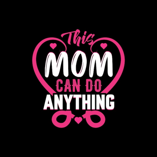 Mother's day funny quotes and lettering vector tshirt design