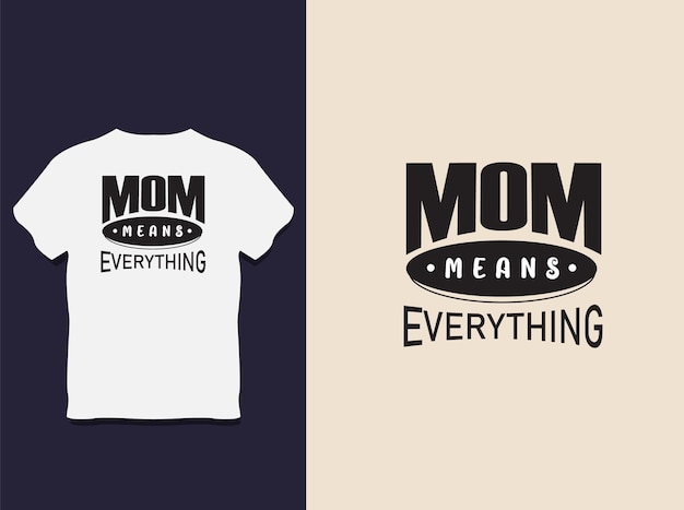 mother's Day Typography T shirt Design with Vector