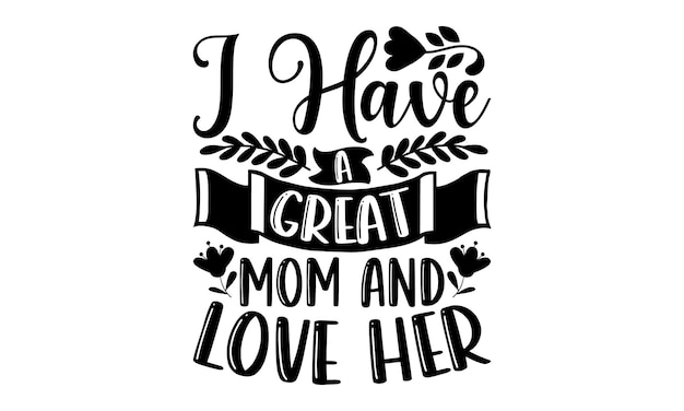 Mother's Tshirt Design Motivational Inspirational SVG Quotes