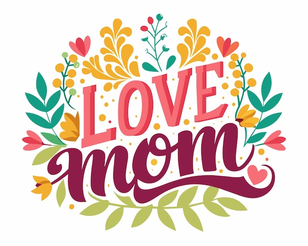 Mothers day Love You Mom lettering for Gift card Calligraphy Text