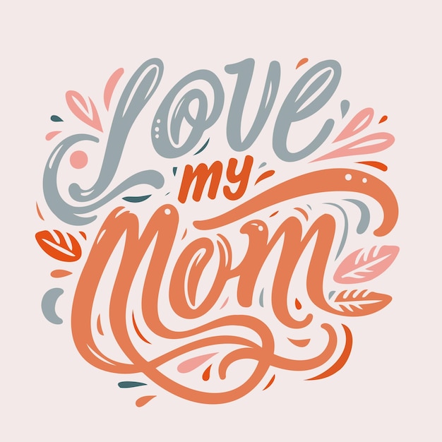 Vector mothers day typographic lettering illustration with botanical delicate elements vector