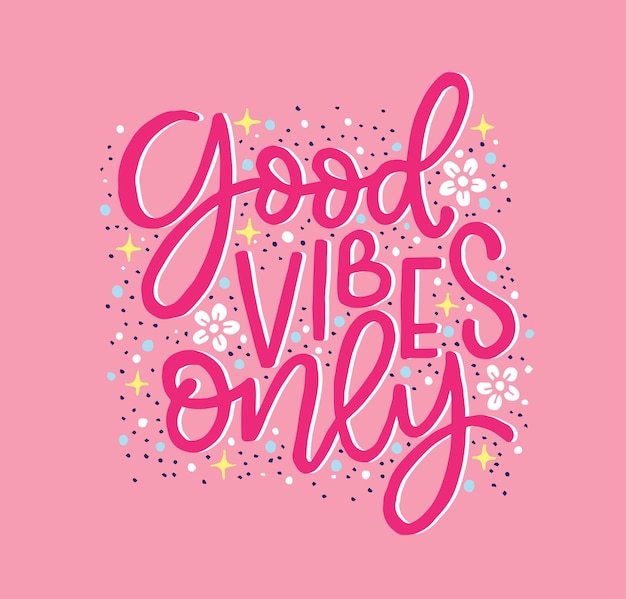 Motivation typography Good Vibes Only. Hand drawn quote isolated