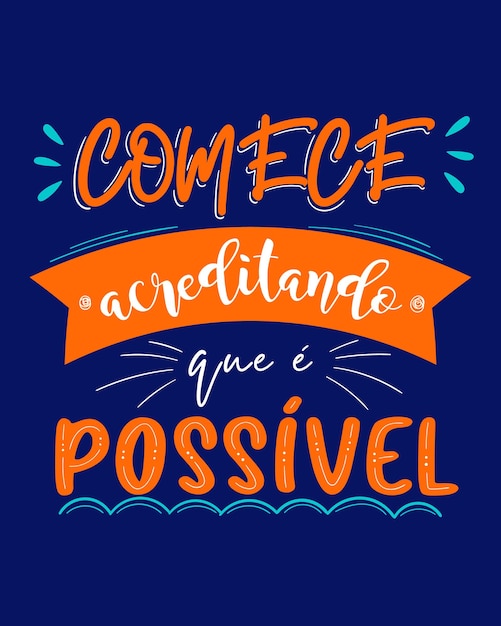 Motivational Brazilian Portuguese poster phrase Translation Start believing that it is possible