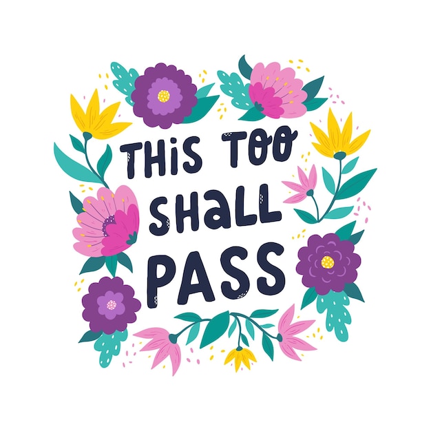 motivational lettering quote 'This too shall pass' decorated with wreath of flowers