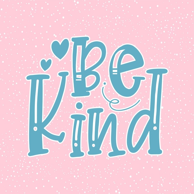 Motivational quote inspirational quote design be kind