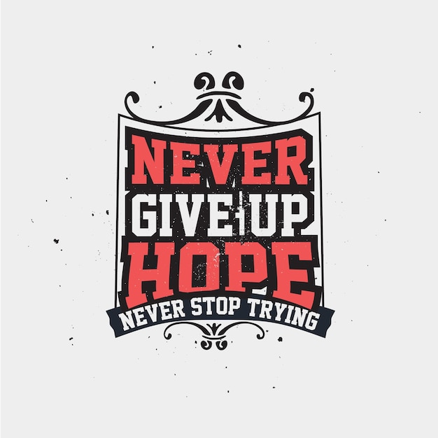 Vector motivational quotes typography for tshirt or wallpaper