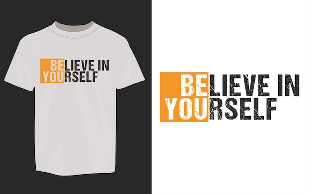 Motivational t-shirt believe yourself vector file