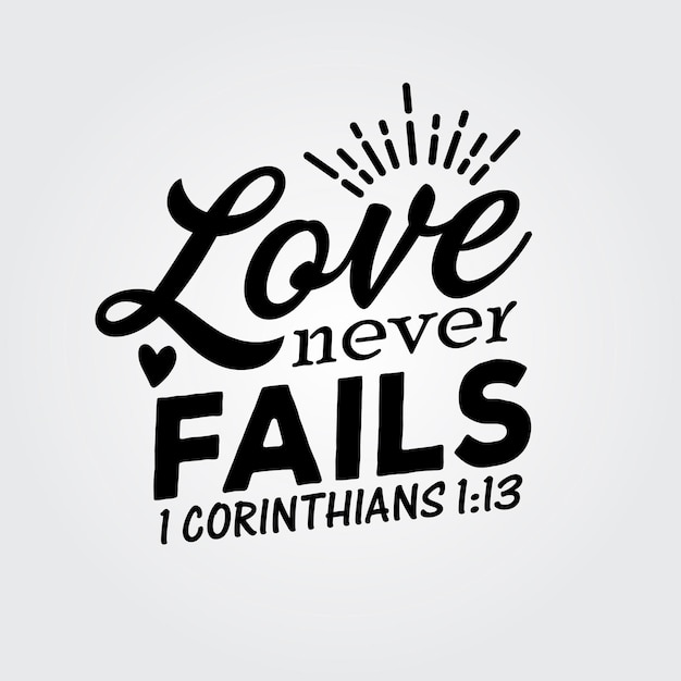 Motivational typography quotes design Love never fails