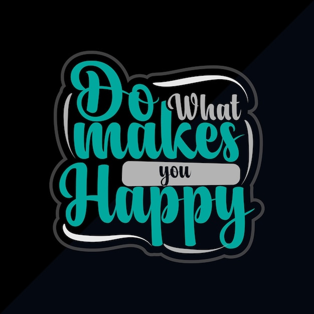 Motivational Typography t shirt design vector