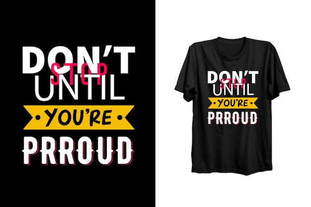 Motivational typography unique vector t shirt design