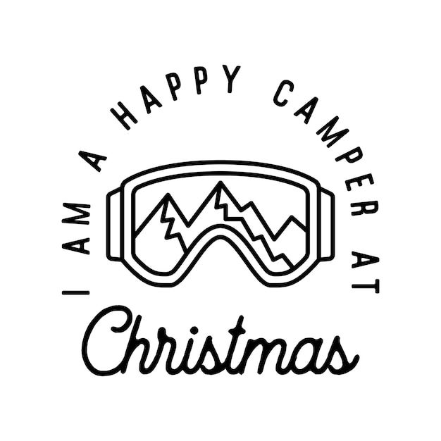 Mountain camping christmas badge design with ski goggles in line art style and quote i am a happy