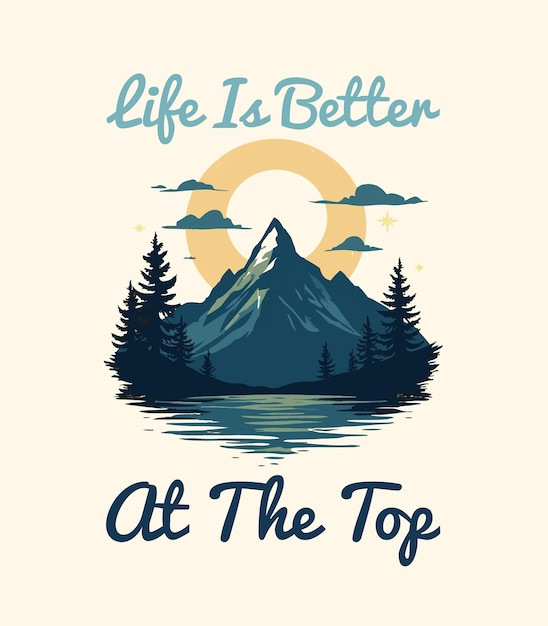 Vector a mountain summit scene with a motivational text  life is better at the top