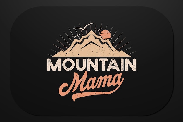 Mountain Tshirt Design Mountain Mama