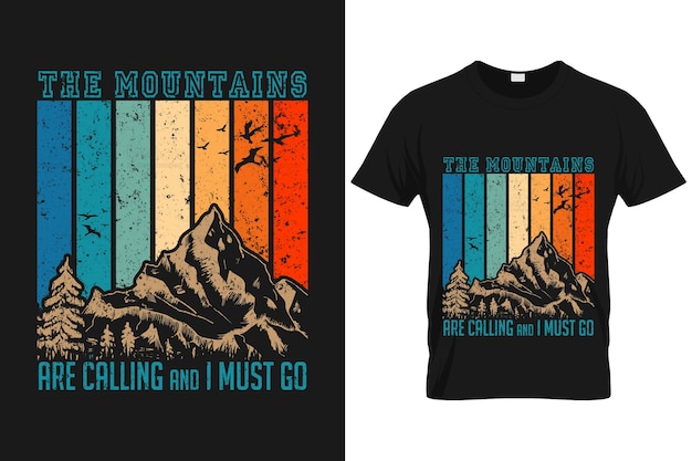 The mountains are calling and I must go vector t-shirt