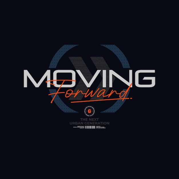 moving forward stylish typography slogan Vector illustration for print tee shirt