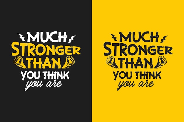 much stronger than you think you are motivation quote or t shirts design